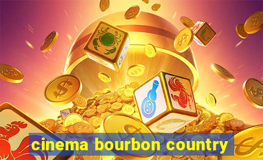 cinema bourbon country